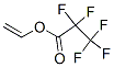vinyl pentafluoropropionate