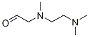 ACETALDEHYDE,[[2-(DIMETHYLAMINO)ETHYL]METHYLAMINO]- molecular structure